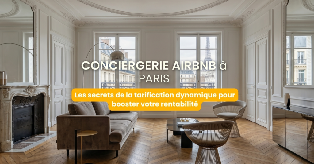 Conciergerie Airbnb à Paris : Les secrets de la tarification dynamique pour booster votre rentabilité