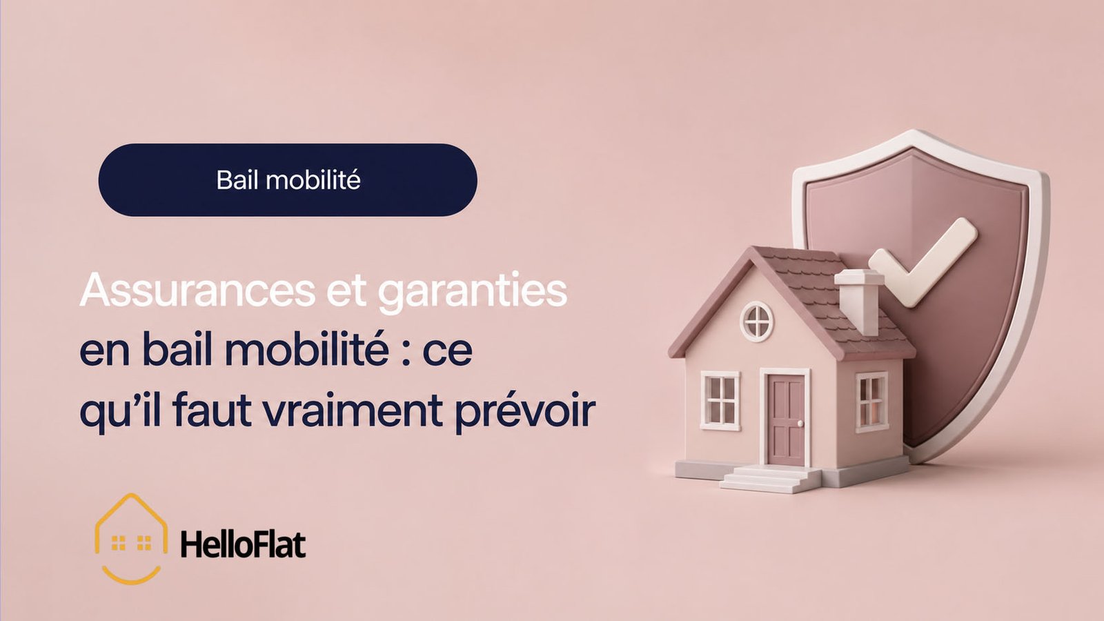 Assurances et garanties en bail mobilité : ce qu’il faut vraiment prévoir