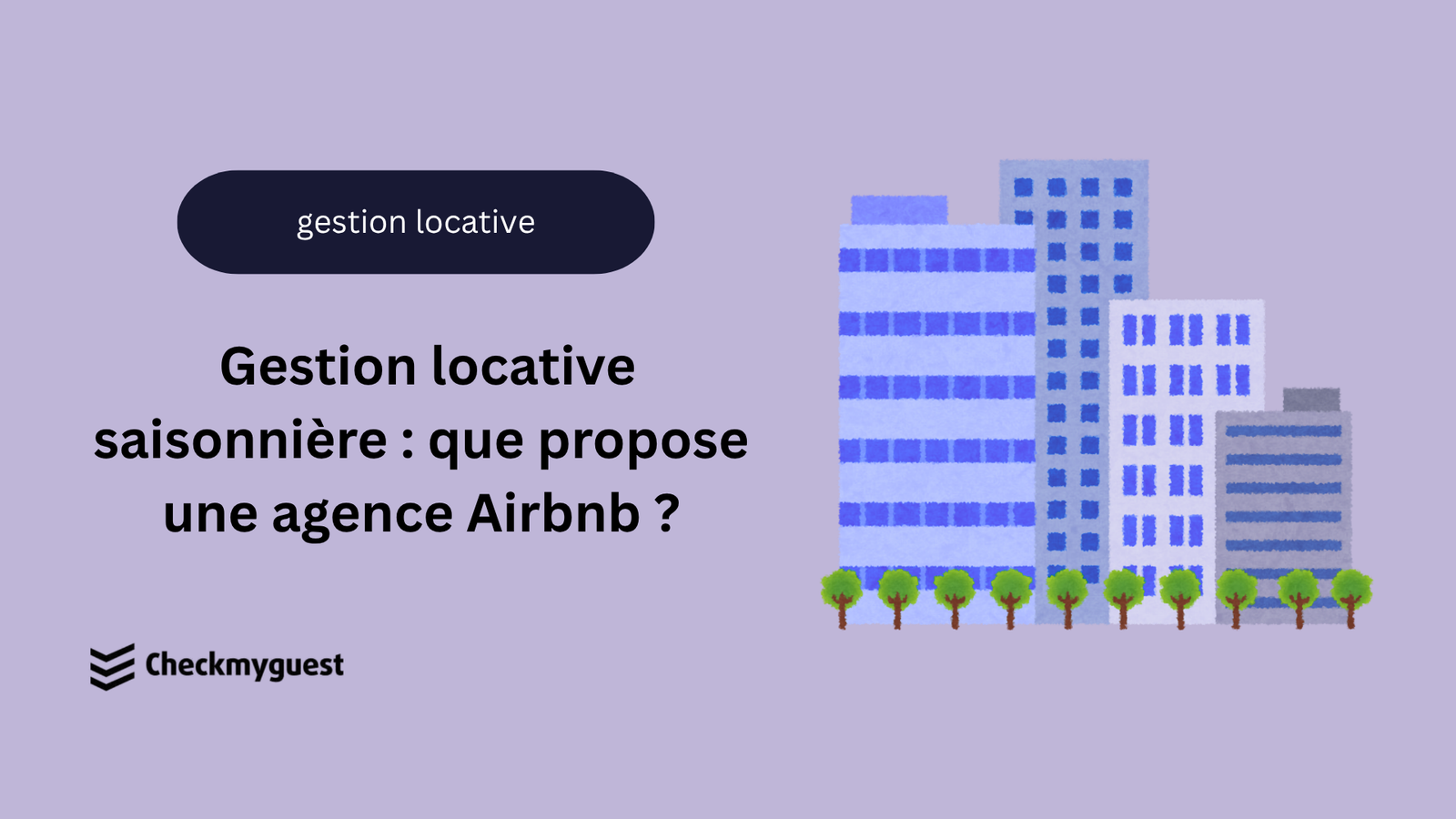 Gestion locative saisonnière : que propose une agence Airbnb ?