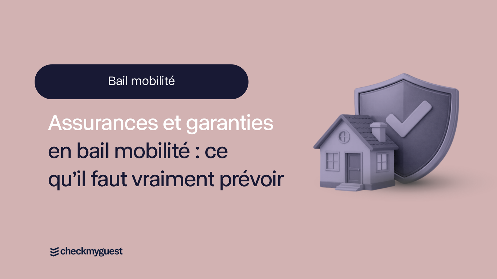 Assurances et garanties en bail mobilité : ce qu’il faut vraiment prévoir