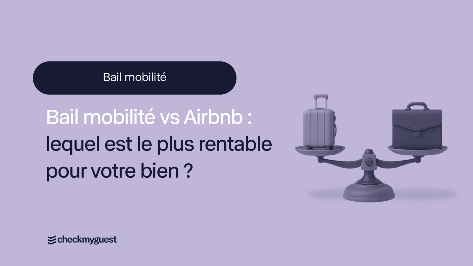Bail mobilité vs Airbnb : lequel est le plus rentable pour votre bien ?