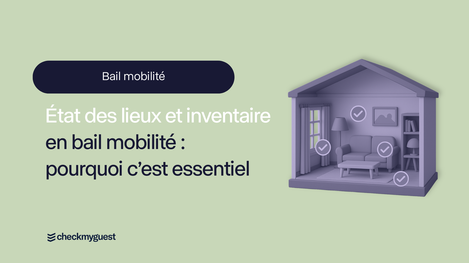 État des lieux et inventaire en bail mobilité : pourquoi c’est essentiel