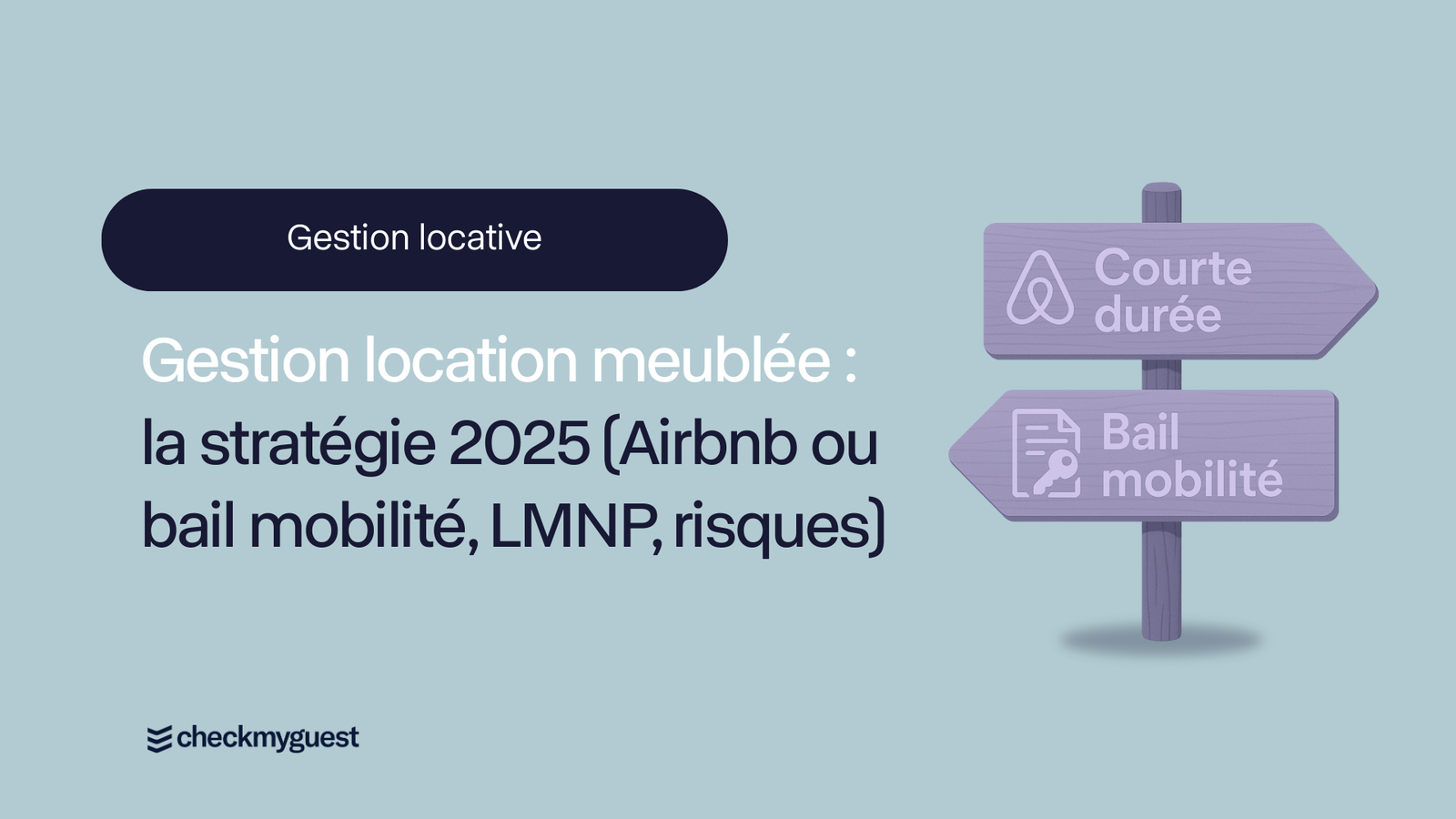 Gestion location meublée : la stratégie 2025 (Airbnb ou bail mobilité, LMNP, risques)