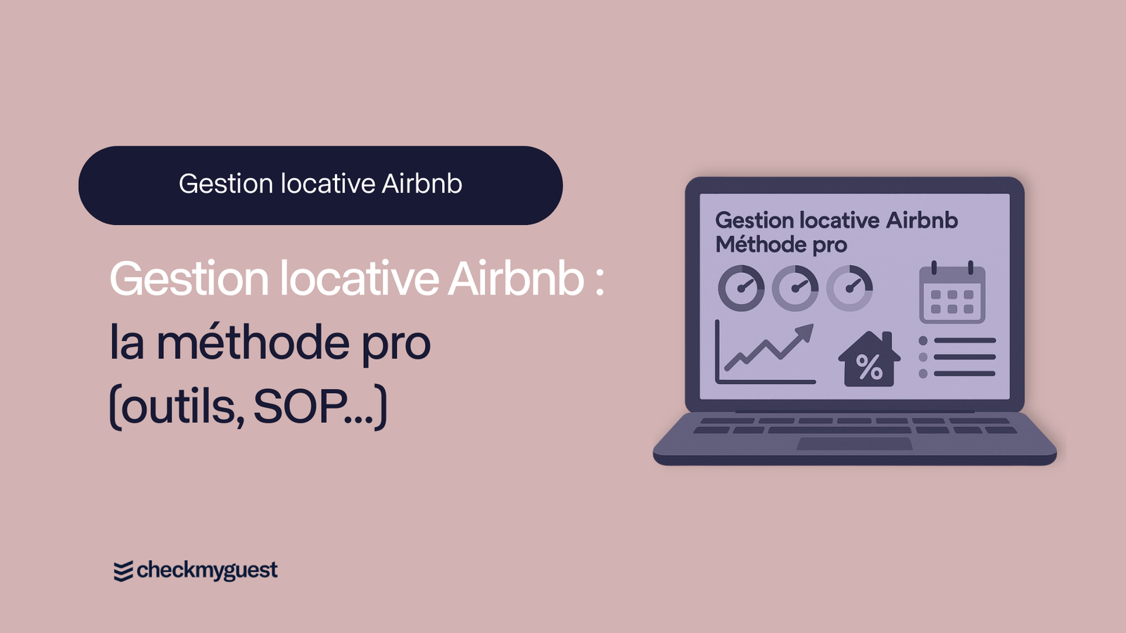 Gestion locative Airbnb : la méthode pro
