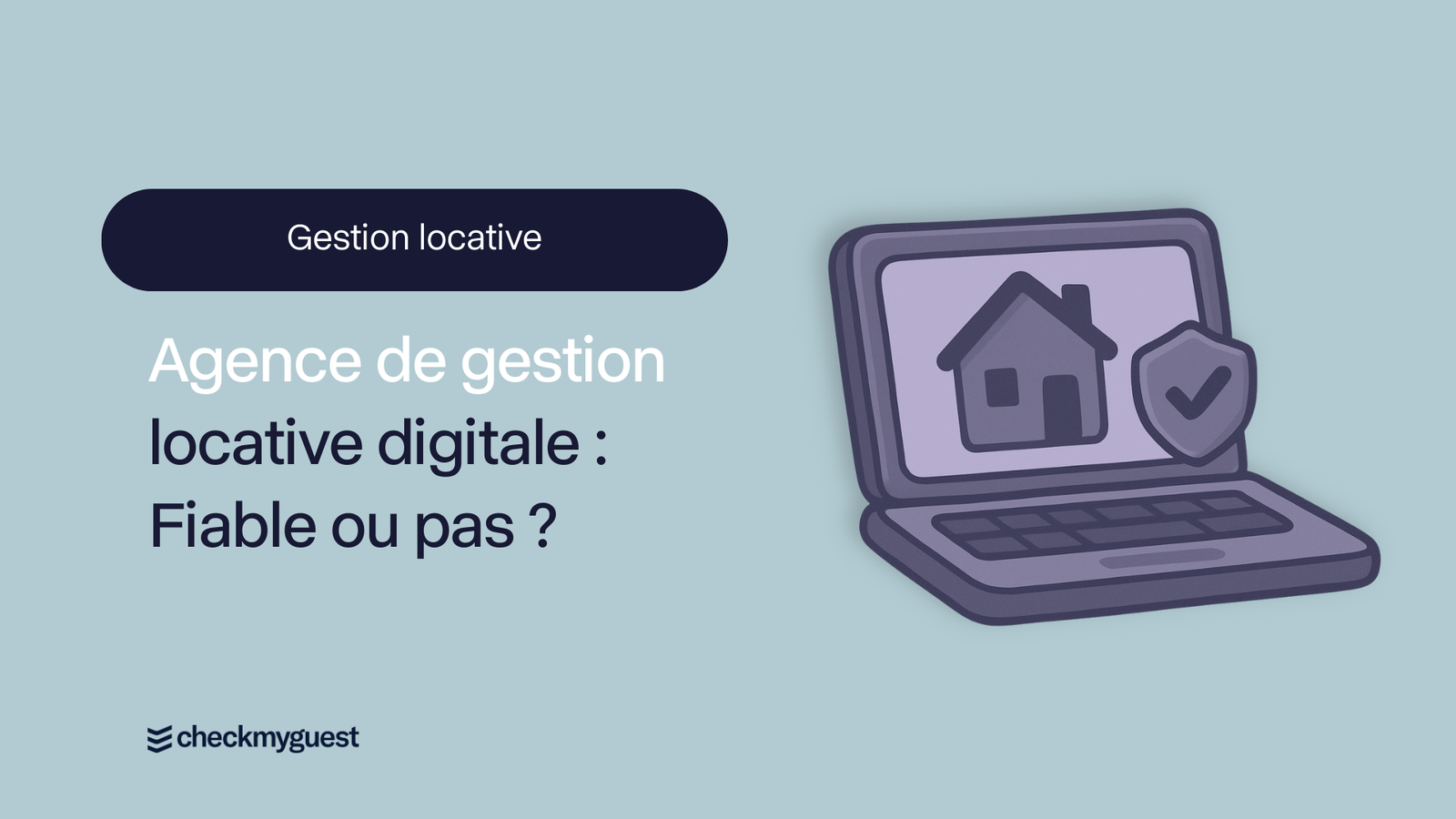 Agence de gestion locative digitale : Fiable ou pas ?